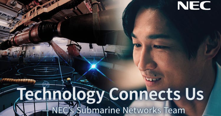 Technology Connects Us - NEC&#39;s Submarine Networks Team